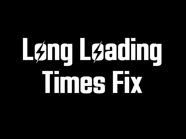 Fallout 4 Long Loading Times Fix