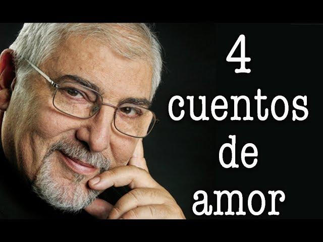 Jorge Bucay - 4 cuentos de Amor