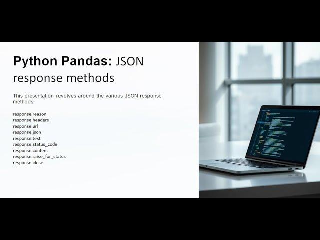 Lecture 23:Python Pandas:JSON response methods