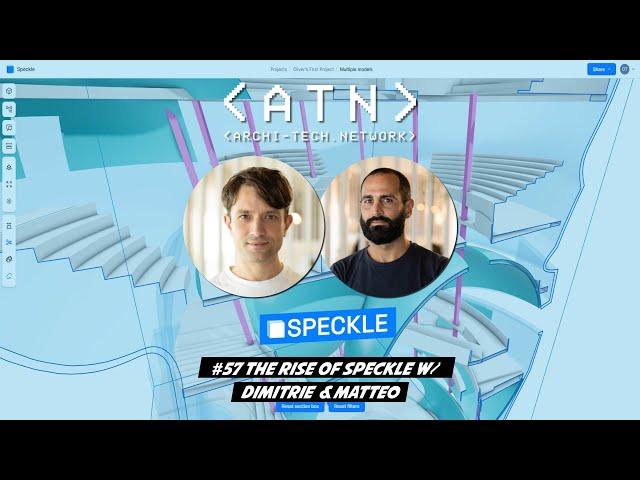 EP 57 | The Rise of Speckle w/ Dimitrie Stefanescu & Matteo Cominetti