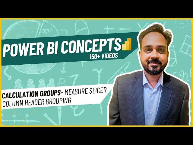 Power BI Calculation Groups- Measure Slicer, Measure Grouping| Column Header Grouping