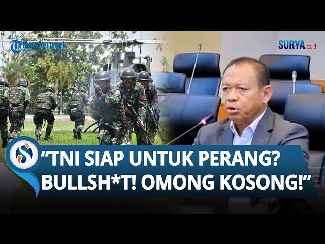 Jenderal TNI BONGKAR Kesiapan Tentara Indonesia di Depan DPR: TNI Siap Perang? Omong Kosong Itu!