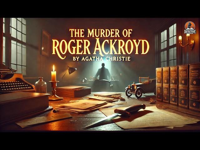 The Murder of Roger Ackroyd ️‍️ | Agatha Christie's Classic Detective Mystery