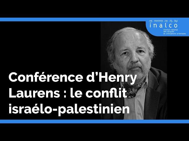 Conférence "Le conflit israélo-palestinien : question juive, problème arabe" par Henry Laurens