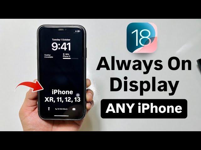 How to Enable iOS 18 Always On Display on any iPhone XR, XS, 11, 12, 13