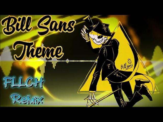 Bill Sans Theme [FLLCH Remix]