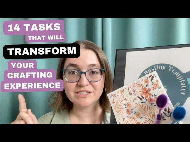 14 Quick Tasks to Transform Your Paper Crafting Experience