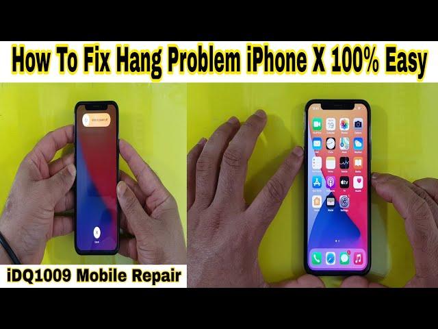 How To Fix Hang Problem iPhone X 100% Easy idq1009.official