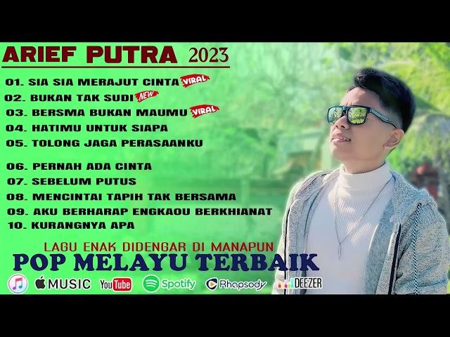 ARIEF - SIA SIA MERAJUT CINTA | ARIEF - FULL ALBUM TERBARU 2023 New 