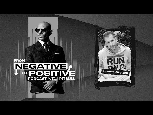 Pitbull - From Negative to Positive | Gil Green - A-list Music Video Director (Episode 8)