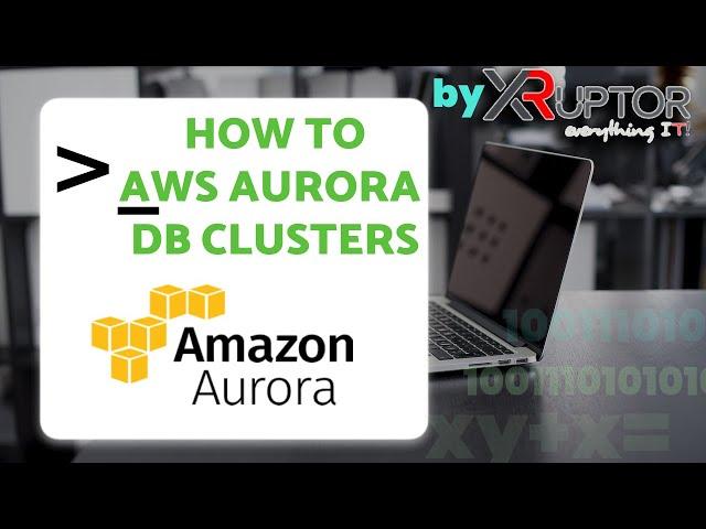 How To Create and Connect AWS Aurora DB Cluster