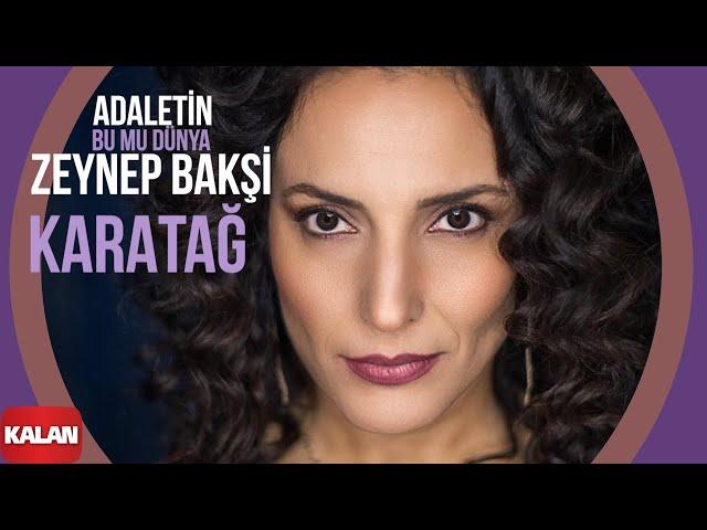 Zeynep Bakşi Karatağ - Adaletin Bu mu Dünya I Çukur Dizi Şarkısı © 2019 Kalan Müzik