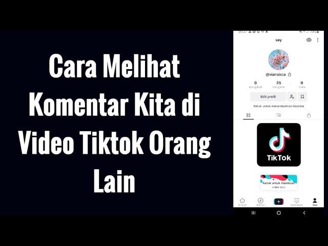 Cara Melihat Komentar Kita di Video Tiktok Orang Lain