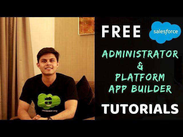 Salesforce Administrator and Platform App Builder Tutorials for Beginners by Shrey Sharma