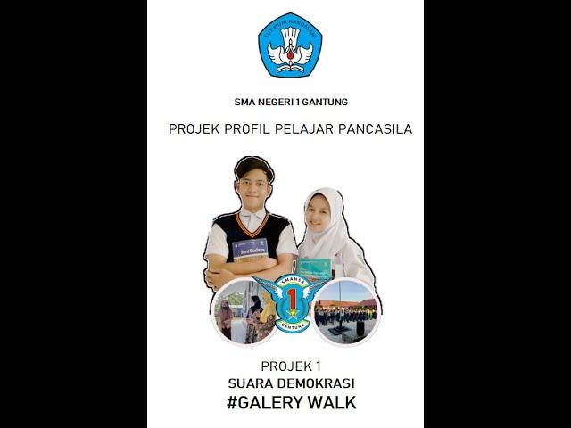 PROJEK PENGUATAN PROFIL PELAJAR PANCASILA #SUARADEMOKRASI -GALERY WALK (SMA NEGERI 1 GANTUNG)