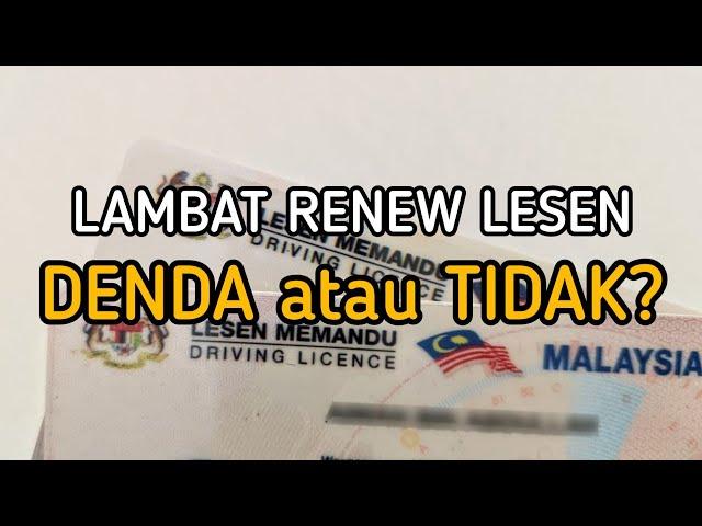 Denda Lambat Renew Lesen Memandu?