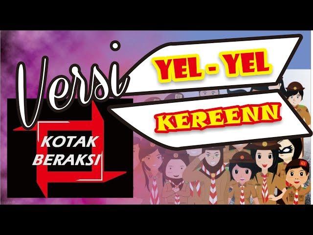 YEL YEL VERSI "BERAKSI" KOTAK - PRAMUKA MANIA