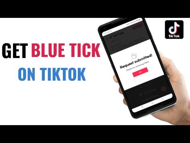 How To Get Blue Tick On Tiktok 2024