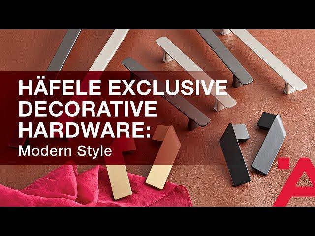 Häfele Exclusive Decorative Hardware: Modern Style - Svelte