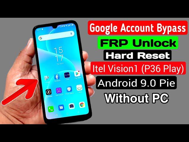 Itel Vision1 (P36 Play) Hard Reset & Google/FRP Bypass |ANDROID 9.0 PIE Without PC