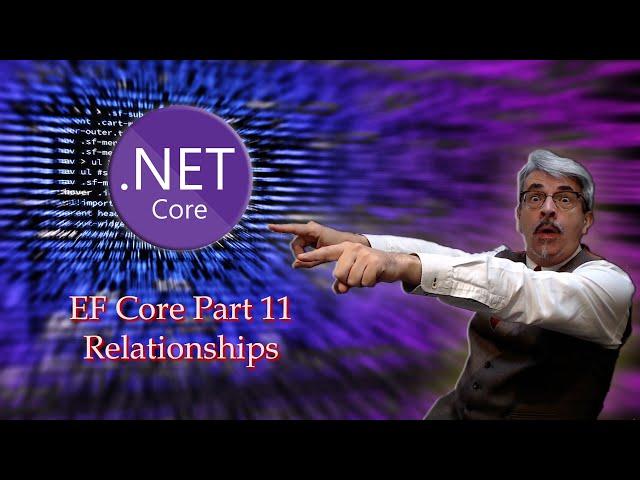 Entity Framework Core Part 11 - Relationships