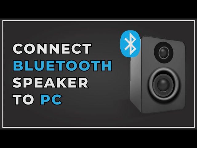 How to Connect Bluetooth Speaker to PC 