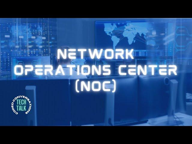 Network Operation Center (NOC)