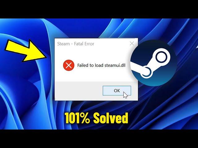 Fix Failed To Load steamui.dll in Windows 11 / 10 | How To Solve Steam Fatal Error (3 Ways) ️