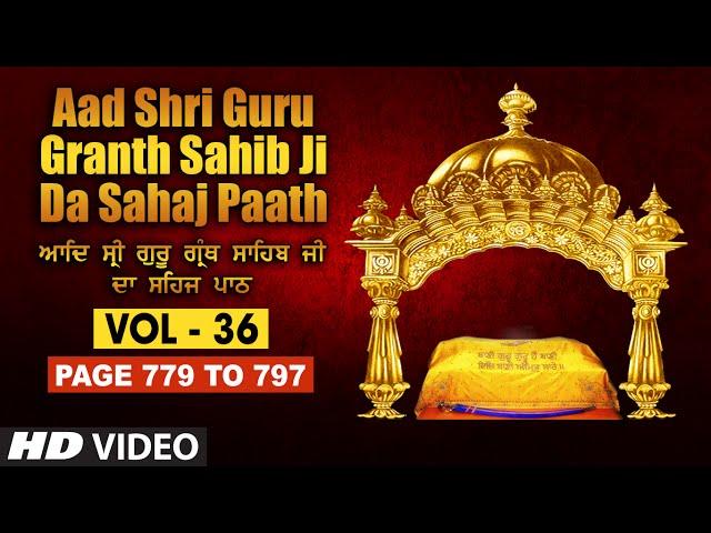 Aad Sri Guru Granth Sahib Ji Da Sahaj Paath (Vol - 36) | Page No. 779 to 797 | Bhai Pishora Singh Ji