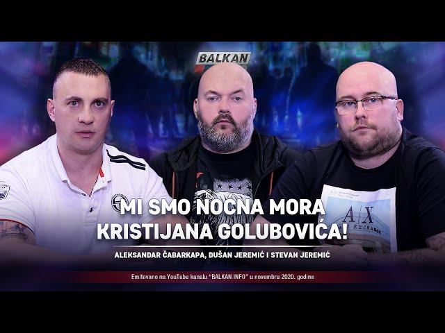 AKTUELNO: Čabarkapa i braća Jeremić - Mi smo najveća noćna mora Kristijana Golubovića! (7.11.2020)