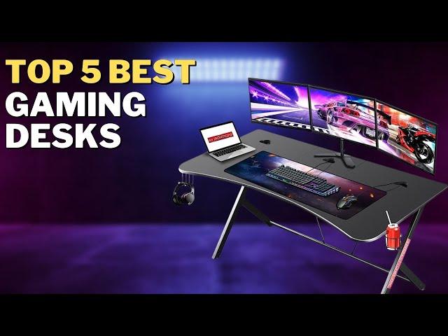 The Best Gaming Desk 2023