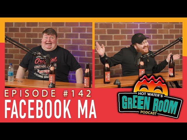 #142 Facebook Ma - Hot Water’s Green Room w/Tony & Jamie