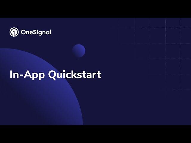 Quickstart: How to Set Up Your First In-App Message in OneSignal