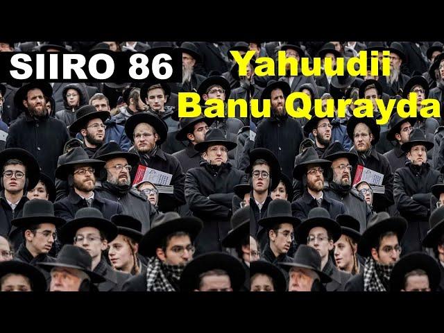 SIIRO 86 | Duulaankii Yahuudii Banu Qurayda
