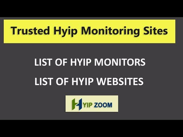 Trusted HYIP monitoring sites || HYIPZOOM.COM