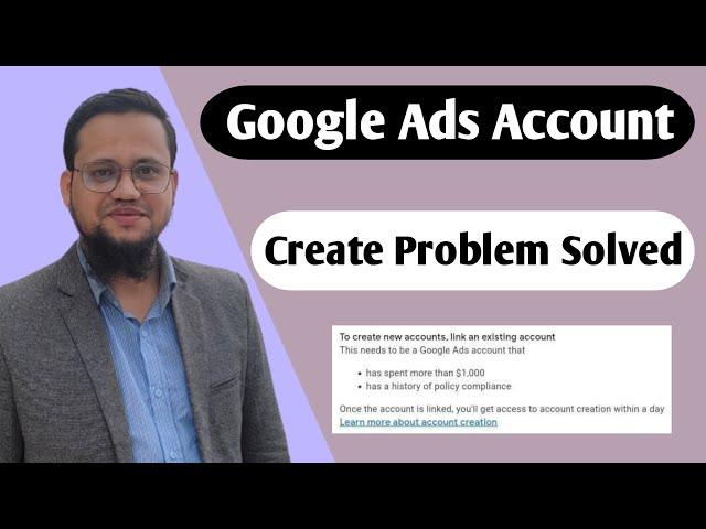 Google Ads Account Create Problem Solved