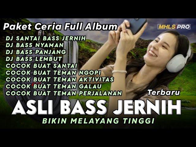 PAKET CERIA FULL ALBUM  DJ FULL BASS JERNIH BASS NYAMAN BASS PANJANG ASLI BIKIN MELAYANG (MHLS PRO)