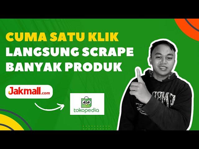 Cara Scrape Produk Dari Jakmall Ke Tokopedia Dengan Cepat - Tutorial Bigseller Untuk Pemula