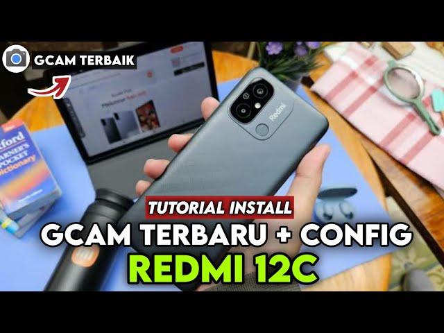 CARA INSTALL GCAM BSG + CONFIG TERBARU REDMI 12C - GOOGLE CAMERA REDMI 12C