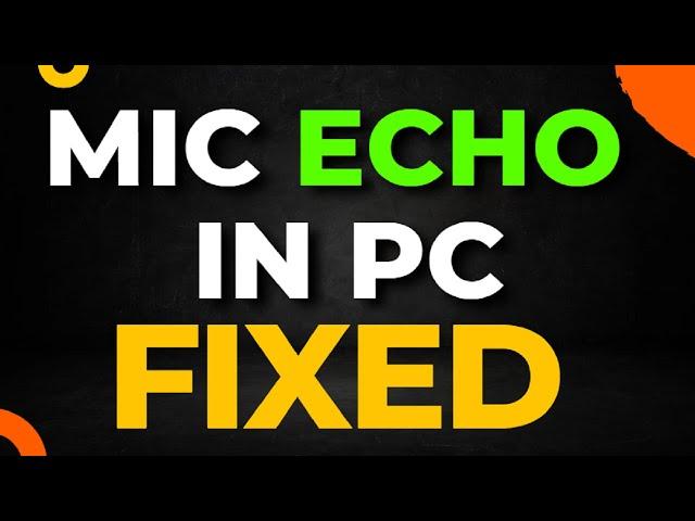 How to Fix Mic Echo PC