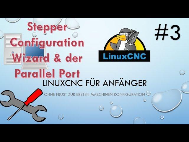 #3 LinuxCNC 4 beginners - Stepper Configuration Wizard & der Parallel Port