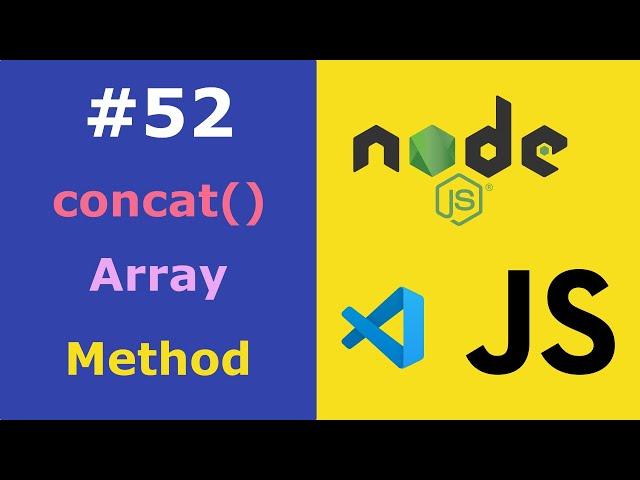 JavaScript for Beginners #52 The concat() Array Method