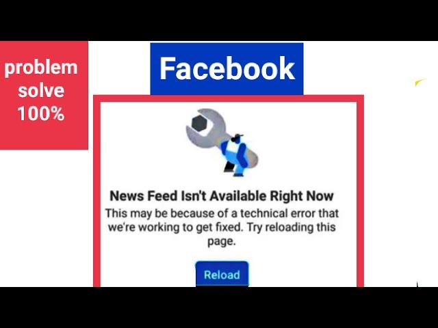 Facebook News feed isn't available right now Problem solve