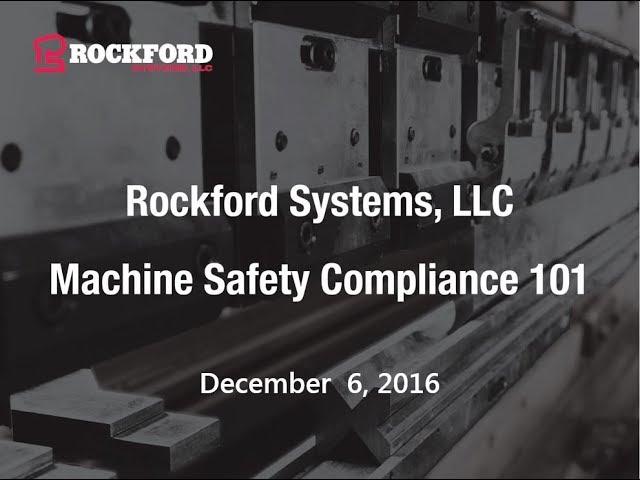 Rockford Systems | Machine Safety Compliance 101 Webinar