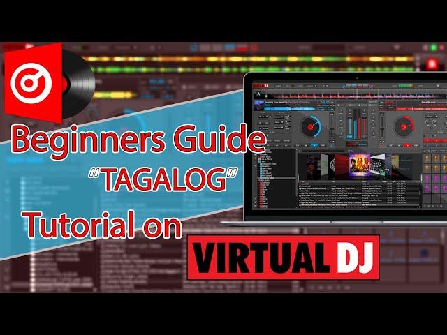 Virtual DJ Beginners Guide  / Tagalog Tutorial