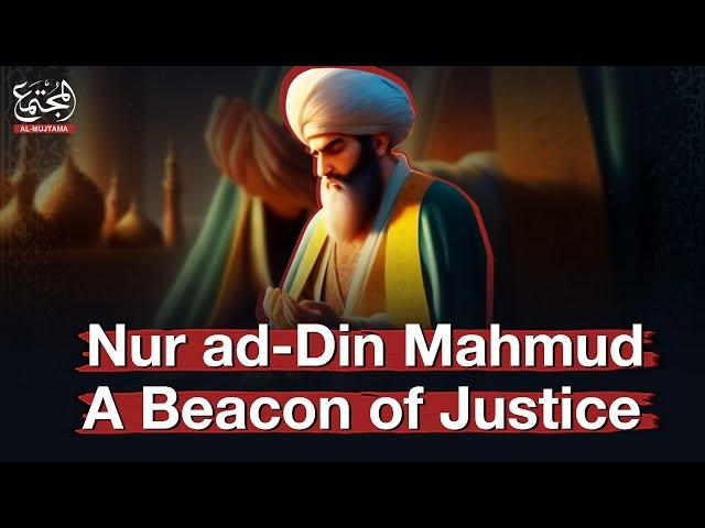 The just king Nur ad-Din Mahmoud Zengi