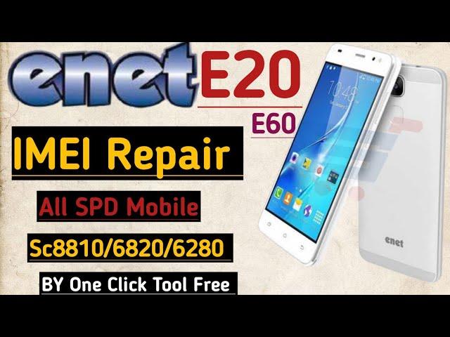 SPD IMEI Repair Android(Enet E20 E60) 6820/8810/6280 IMEI Repair Done Any spreadtrum IMEI Repair Don