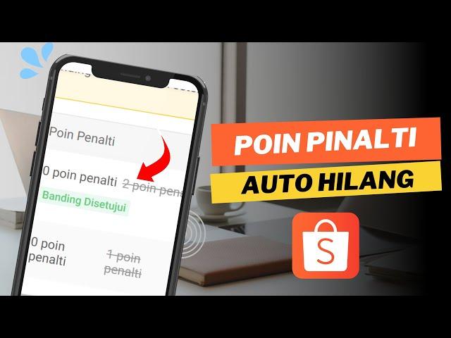 Cara Banding Saat Mendapat Poin Pinalti di Shopee | Menghapus Pinalti di Shopee