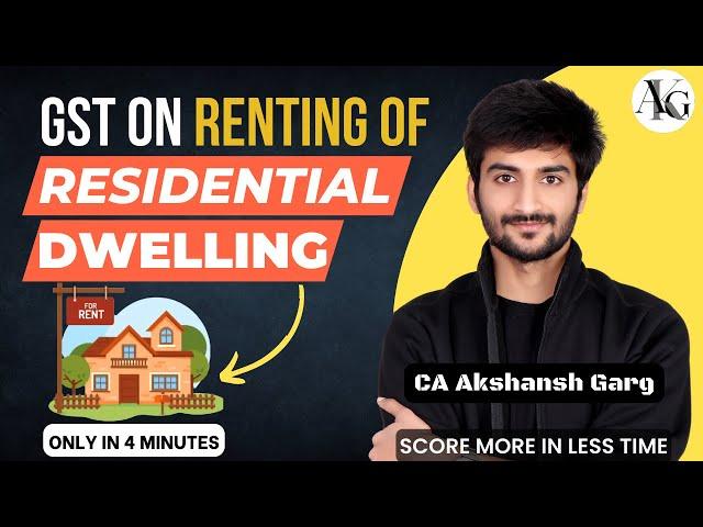 Renting of Residential Dwelling | Before & After Amendments | CA Final IDT May'23 | CA Akshansh Garg