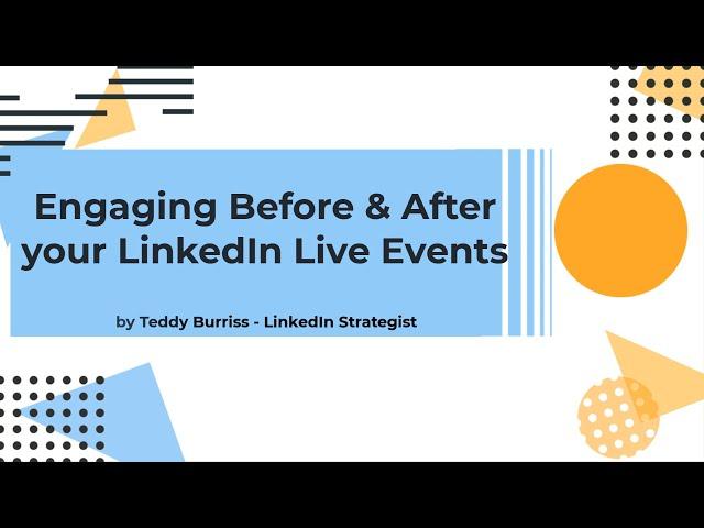 How can I engage with my LinkedIn Live Audience before and after a LinkedIn Live Event?